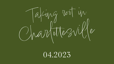 "Taking Root in Charlottesville 04.2023" in handwritten script against green for Kimpton Forum Hotel